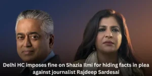 Delhi HC imposes fine on Shazia Ilmi for hiding facts in plea against journalist Rajdeep Sardesai
