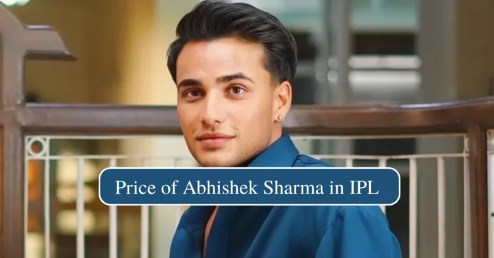 What is the price of Abhishek Sharma in IPL?